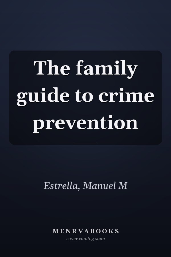 The family guide to crime prevention