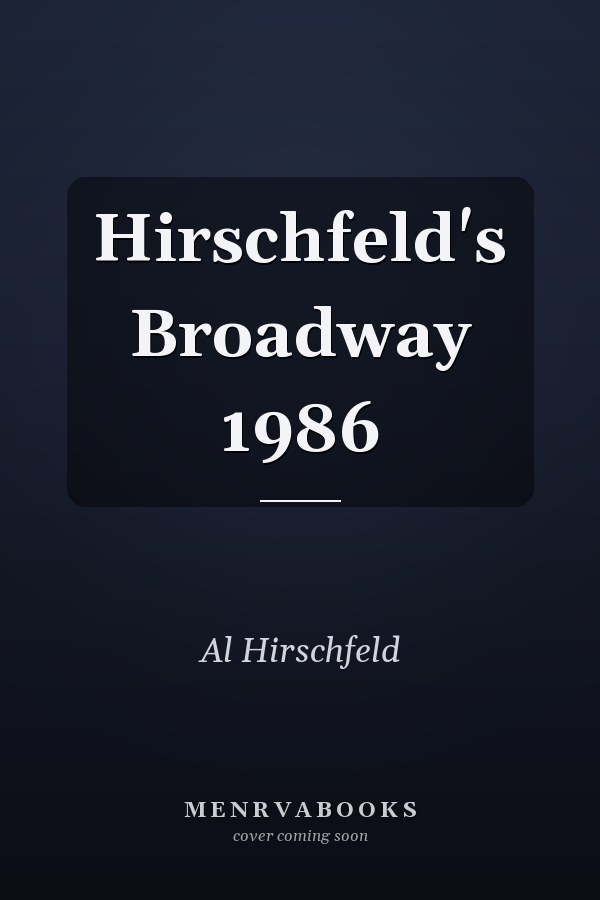 Hirschfeld's Broadway 1986