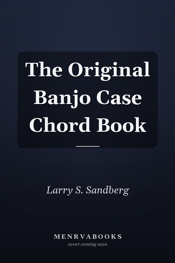 The Original Banjo Case Chord Book