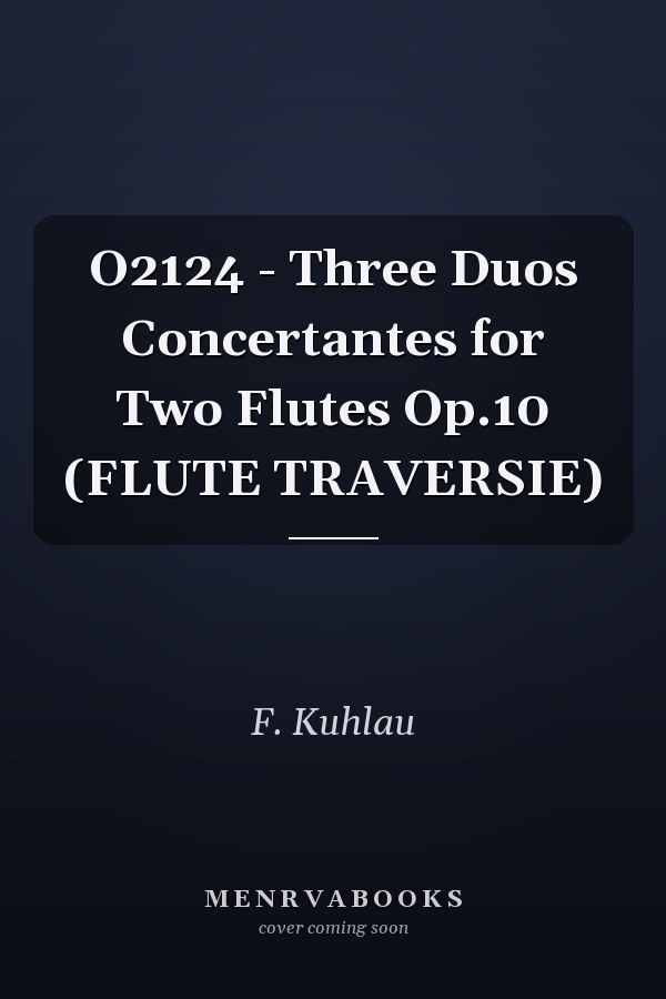 O2124 - Three Duos Concertantes for Two Flutes Op.10 (FLUTE TRAVERSIE)