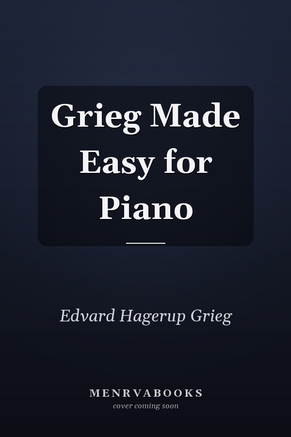 Grieg Made Easy for Piano