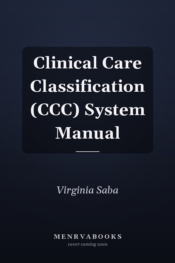 Clinical Care Classification (CCC) System Manual