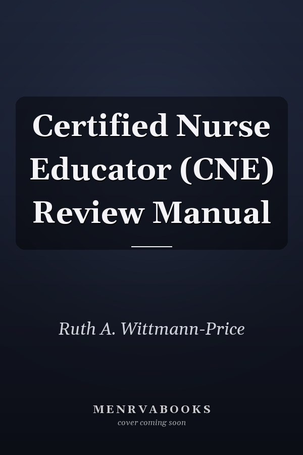 Certified Nurse Educator (CNE) Review Manual