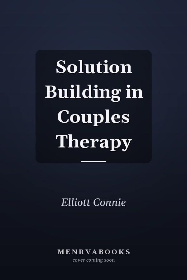 Solution Building in Couples Therapy