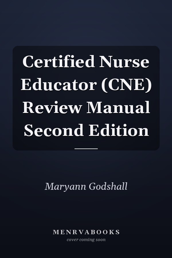 Certified Nurse Educator (CNE) Review Manual Second Edition