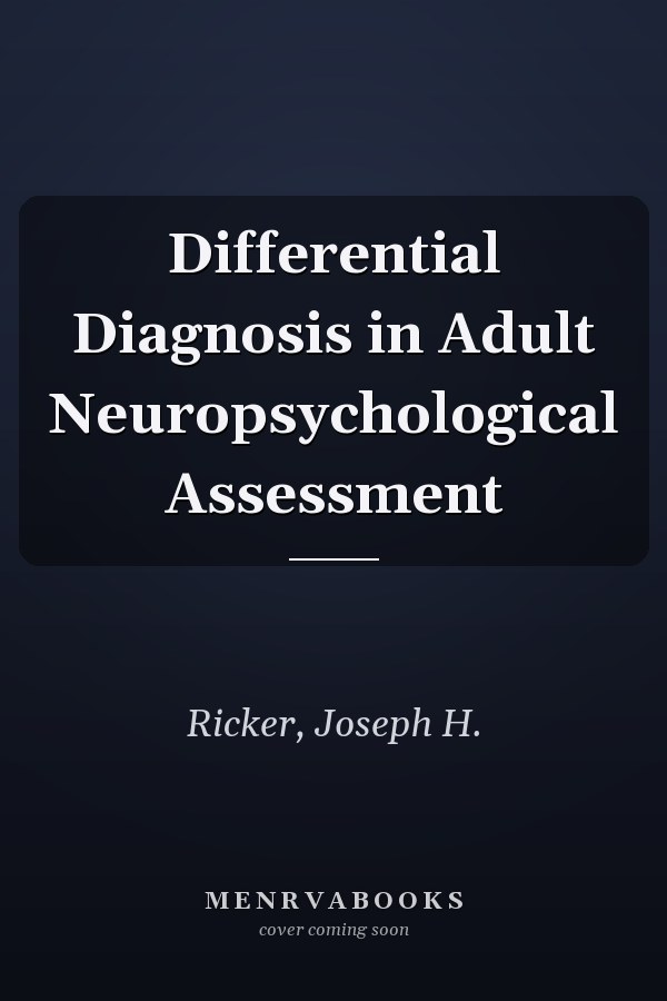 Differential Diagnosis in Adult Neuropsychological Assessment