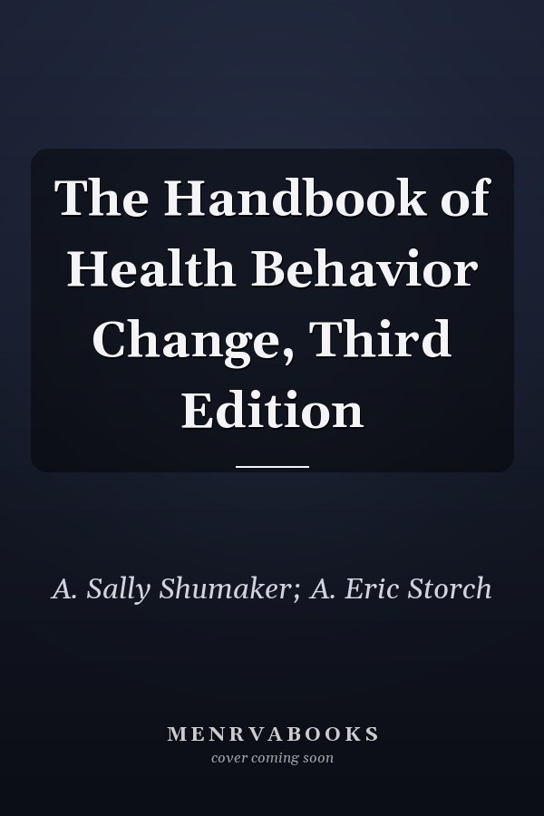 The Handbook of Health Behavior Change, Third Edition