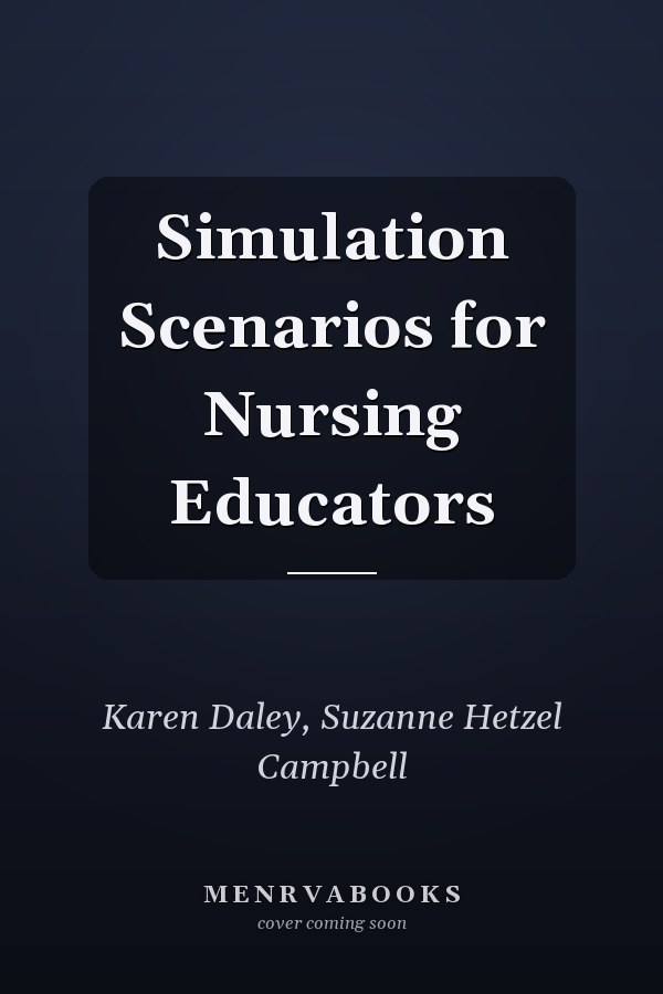 Simulation Scenarios for Nursing Educators