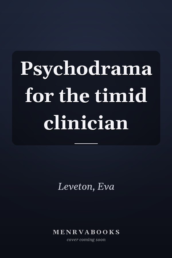 Psychodrama for the timid clinician