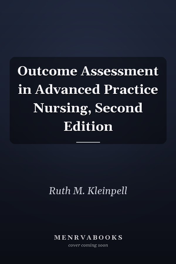 Outcome Assessment in Advanced Practice Nursing, Second Edition
