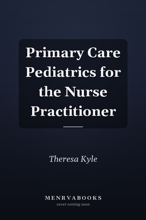 Primary Care Pediatrics for the Nurse Practitioner