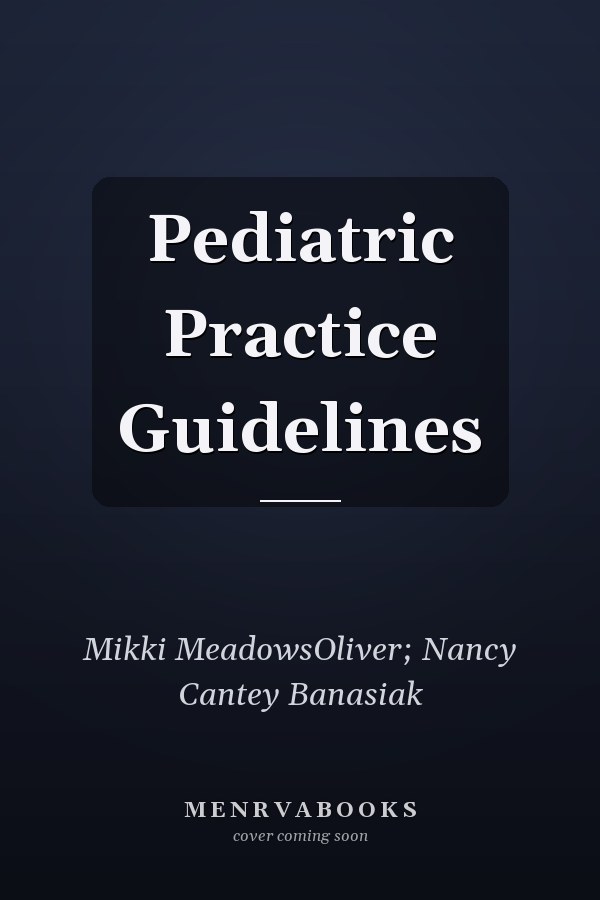 Pediatric Practice Guidelines