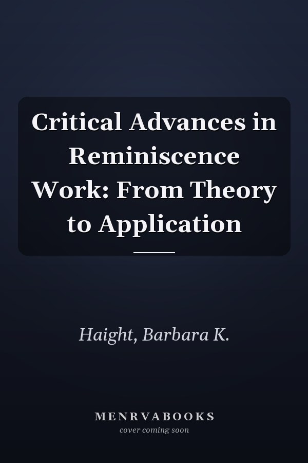 Critical Advances in Reminiscence Work: From Theory to Application
