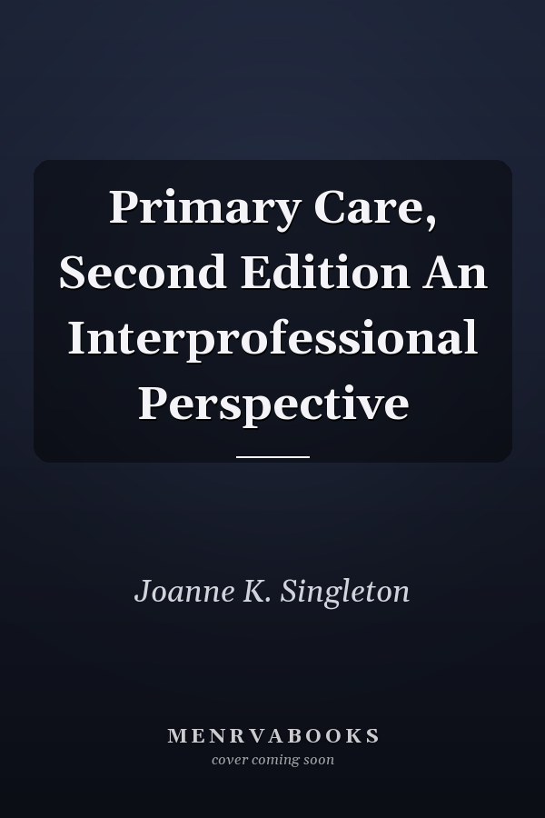 Primary Care, Second Edition An Interprofessional Perspective