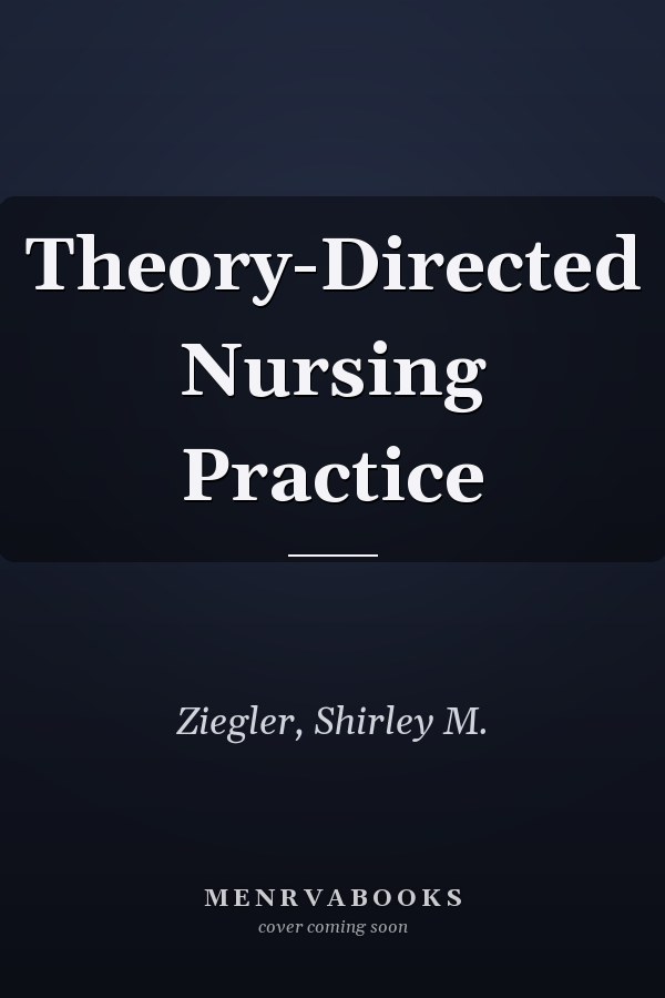 Theory-Directed Nursing Practice