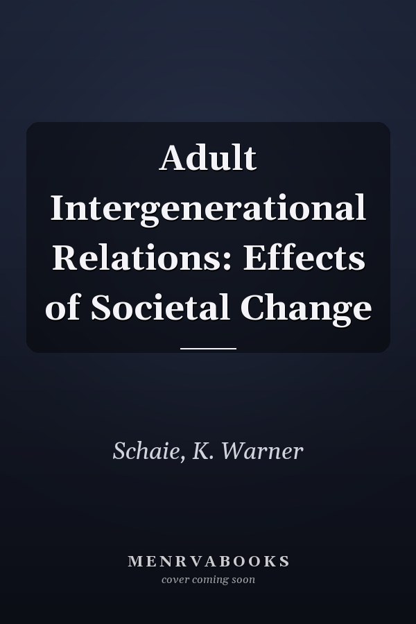 Adult Intergenerational Relations: Effects of Societal Change