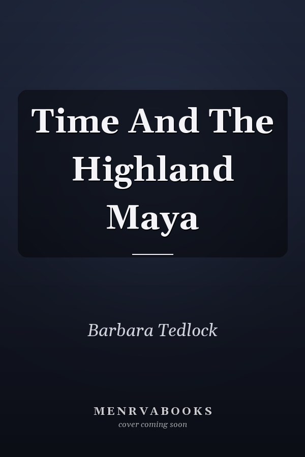 Time And The Highland Maya
