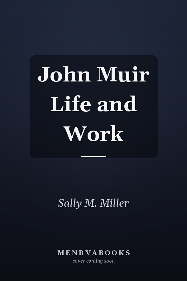John Muir Life and Work
