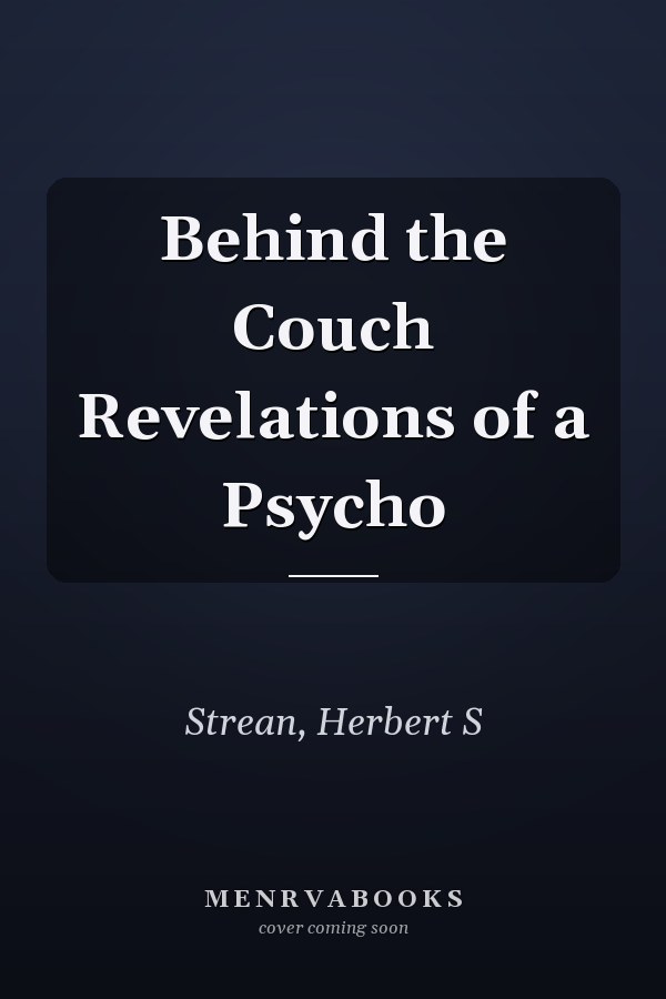 Behind the Couch Revelations of a Psycho
