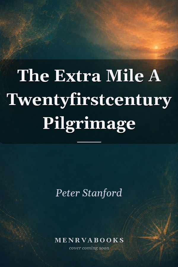 The Extra Mile: A Twenty-First Century Pilgrimage
