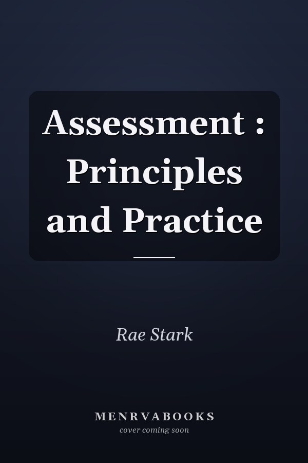 Assessment : Principles and Practice