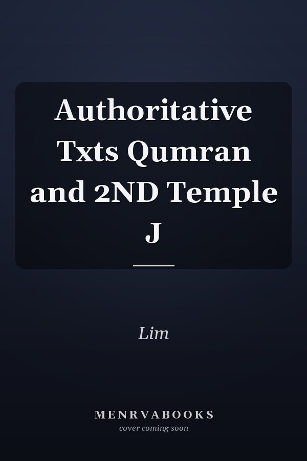 Authoritative Txts Qumran and 2ND Temple J