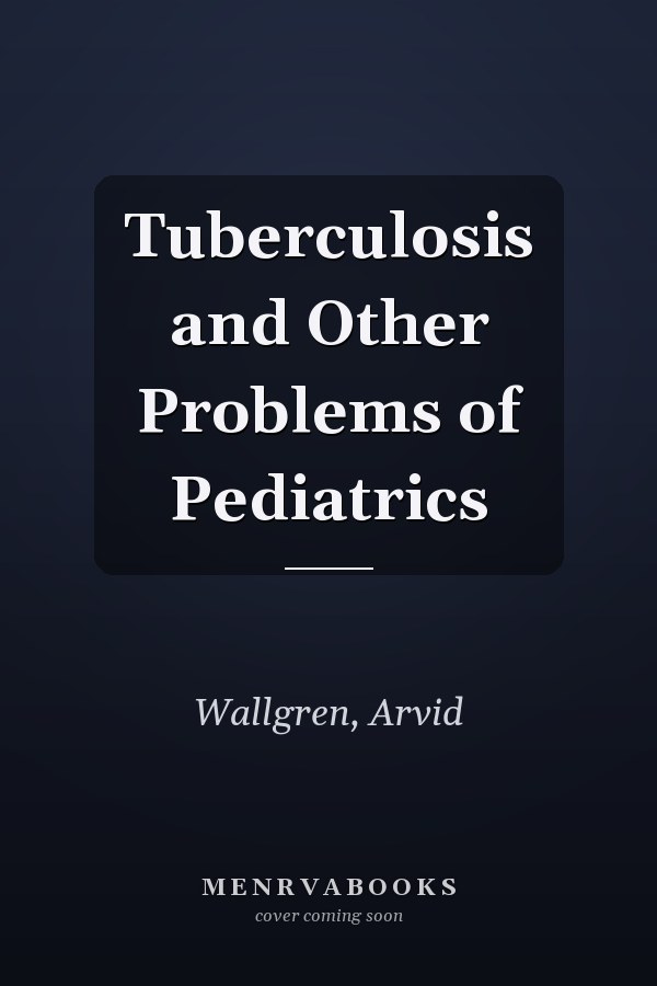 Tuberculosis and Other Problems of Pediatrics