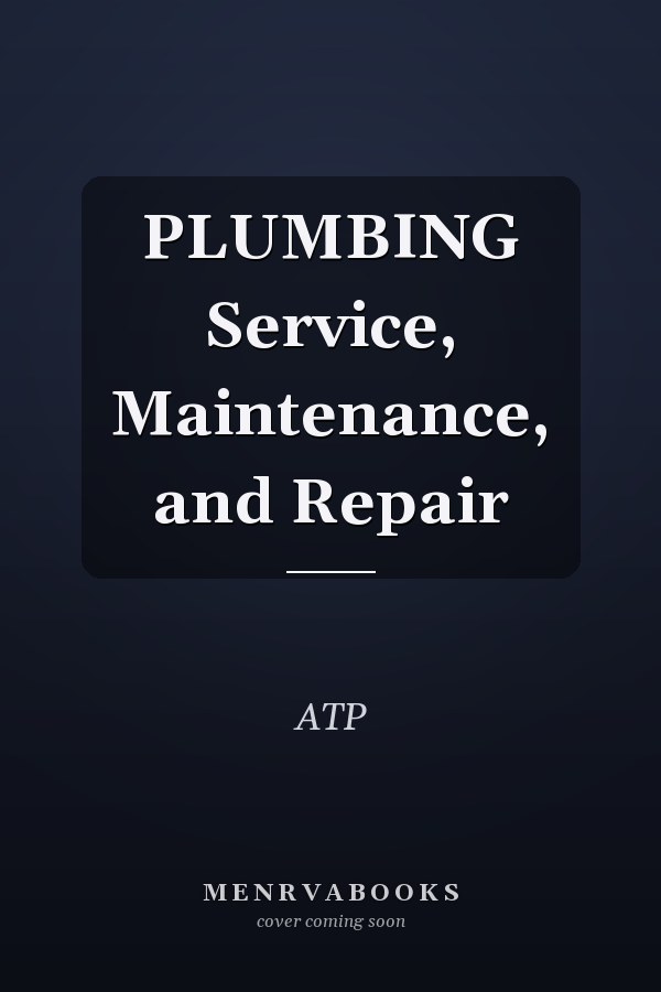 PLUMBING Service, Maintenance, and Repair