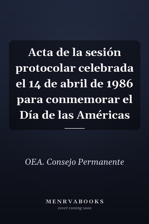 Acta de la sesión protocolar celebrada el 14 de abril de 1986 para conmemorar el Día de las Américas