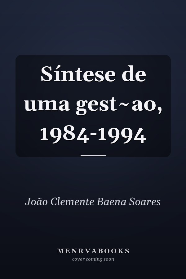 Síntese de uma gest~ao, 1984-1994