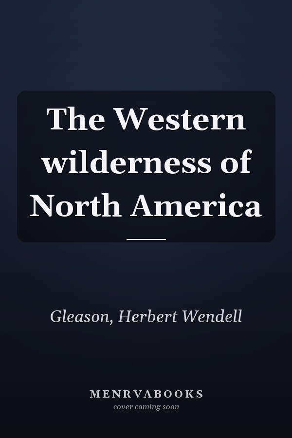 The Western wilderness of North America