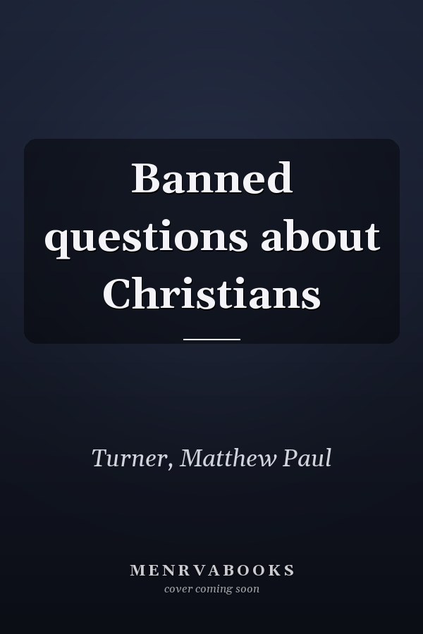 Banned questions about Christians
