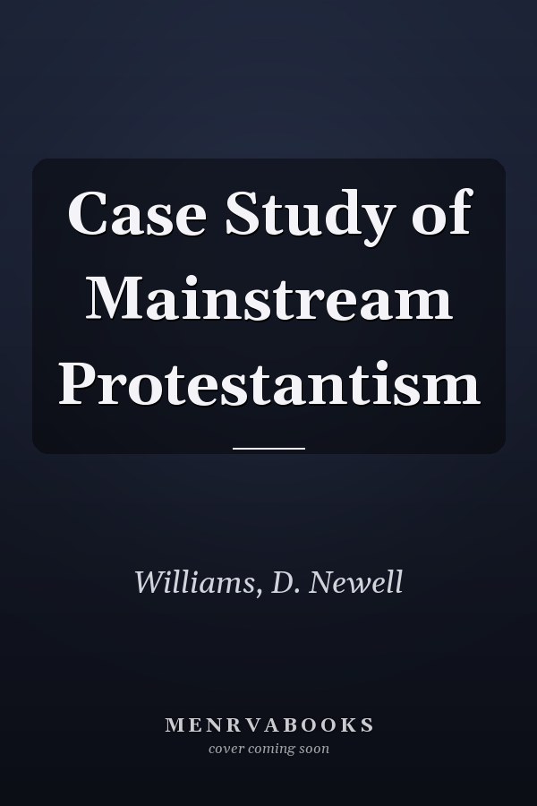 Case Study of Mainstream Protestantism