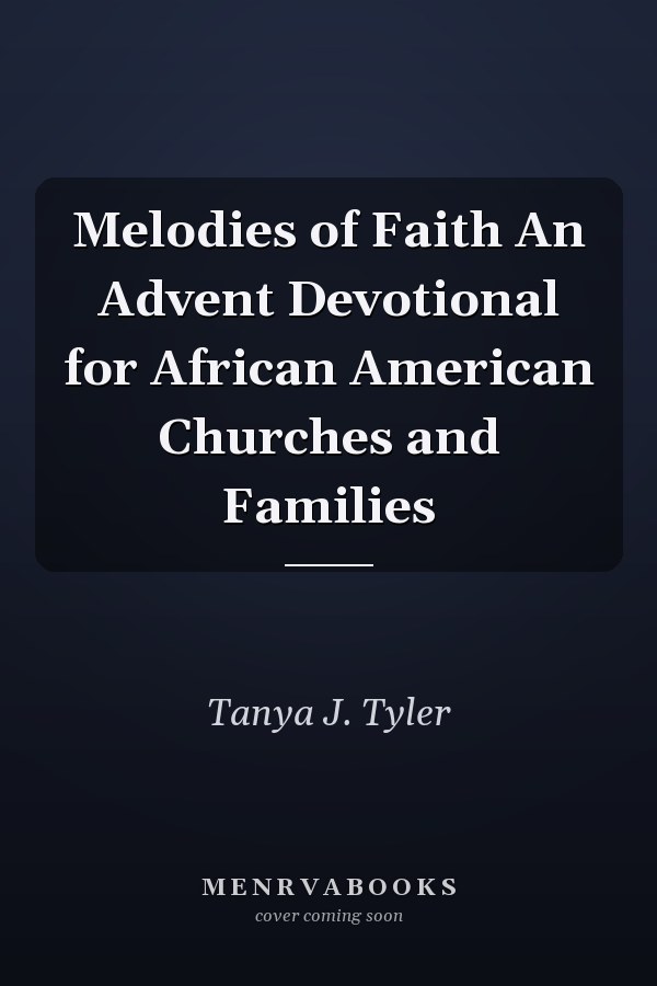 Melodies of Faith An Advent Devotional for African American Churches and Families