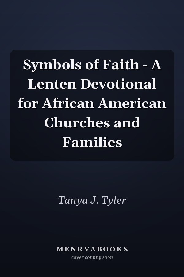 Symbols of Faith - A Lenten Devotional for African American Churches and Families