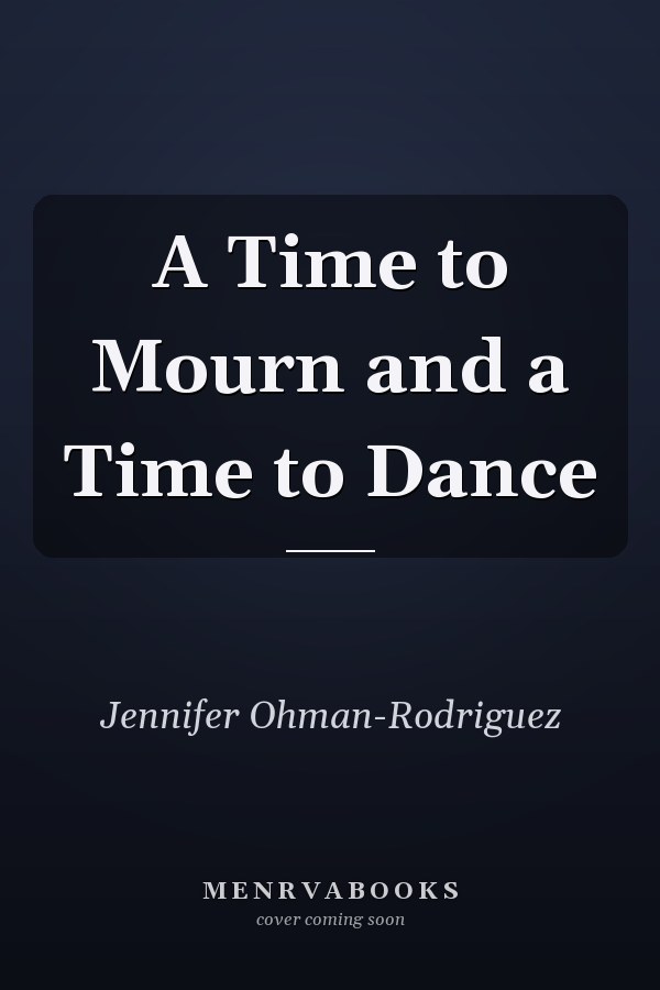 A Time to Mourn and a Time to Dance