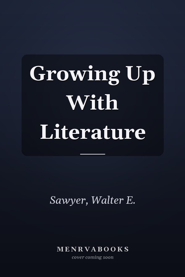 Growing Up With Literature