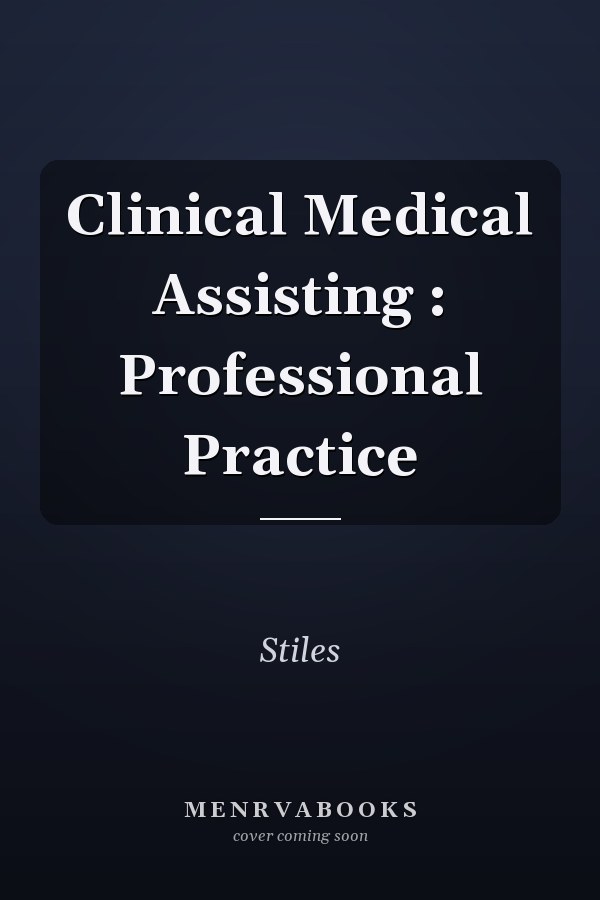 Clinical Medical Assisting : Professional Practice