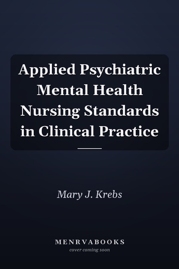 Applied Psychiatric Mental Health Nursing Standards in Clinical Practice
