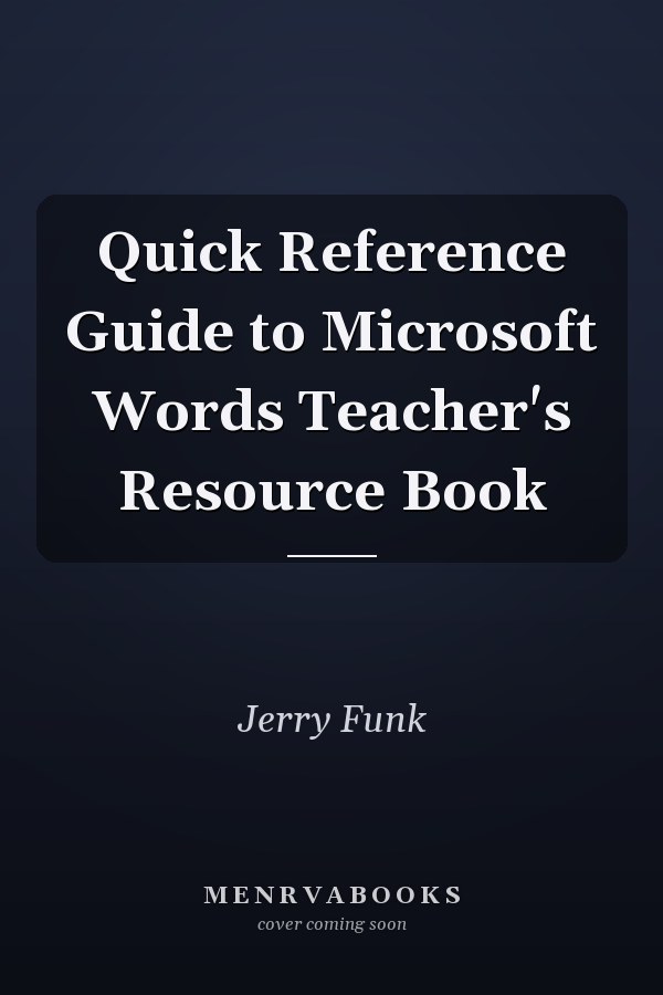 Quick Reference Guide to Microsoft Words Teacher's Resource Book