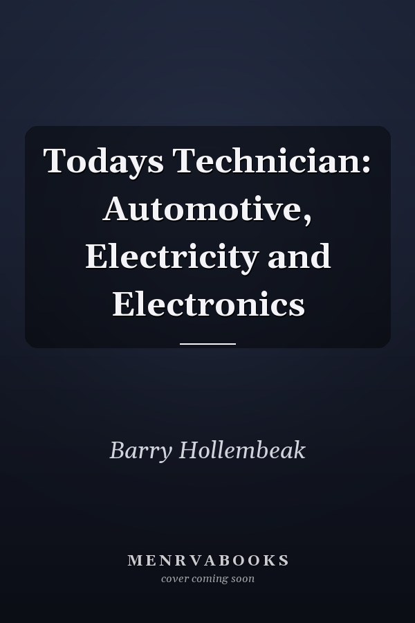 Todays Technician: Automotive, Electricity and Electronics