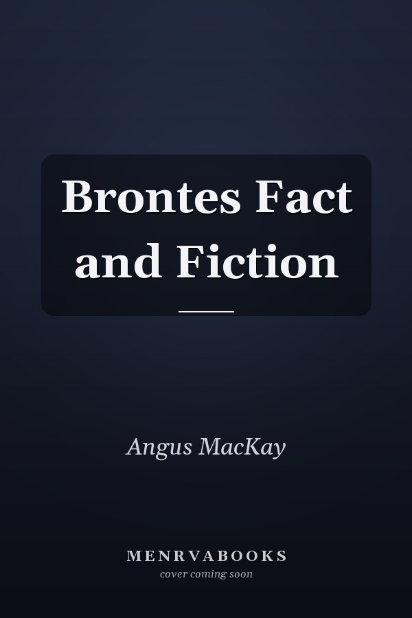 Brontes Fact and Fiction
