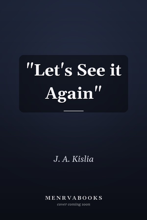 "Let's See it Again"
