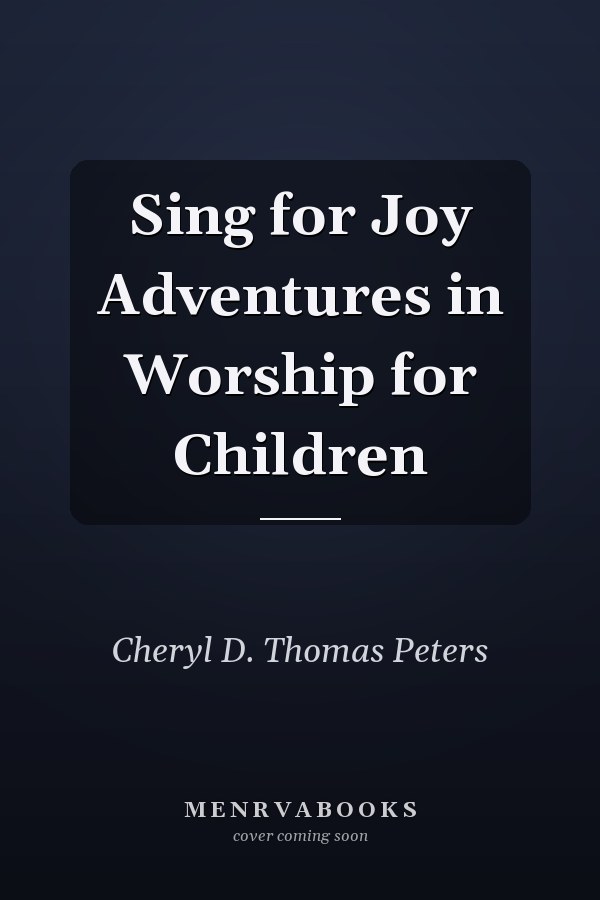 Sing for Joy Adventures in Worship for Children