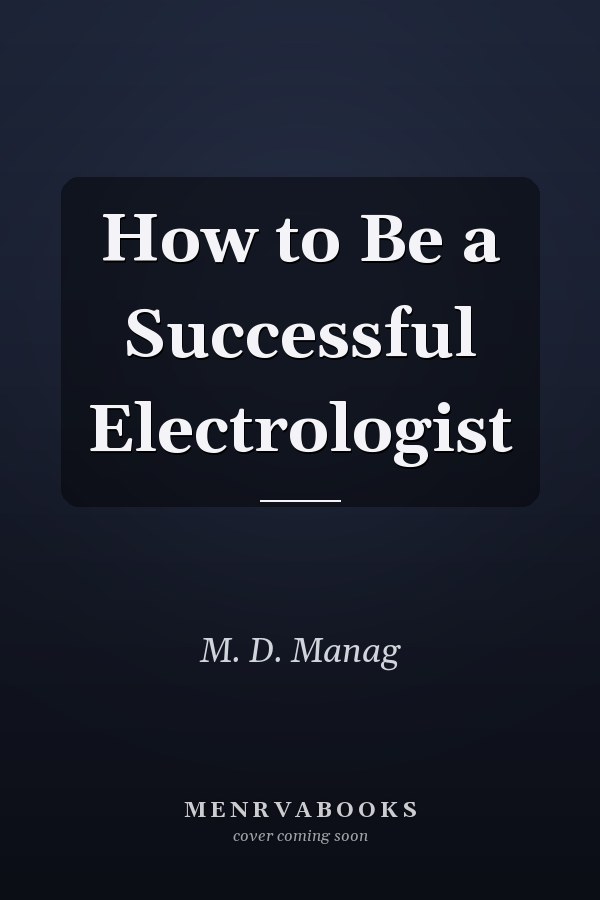 How to Be a Successful Electrologist