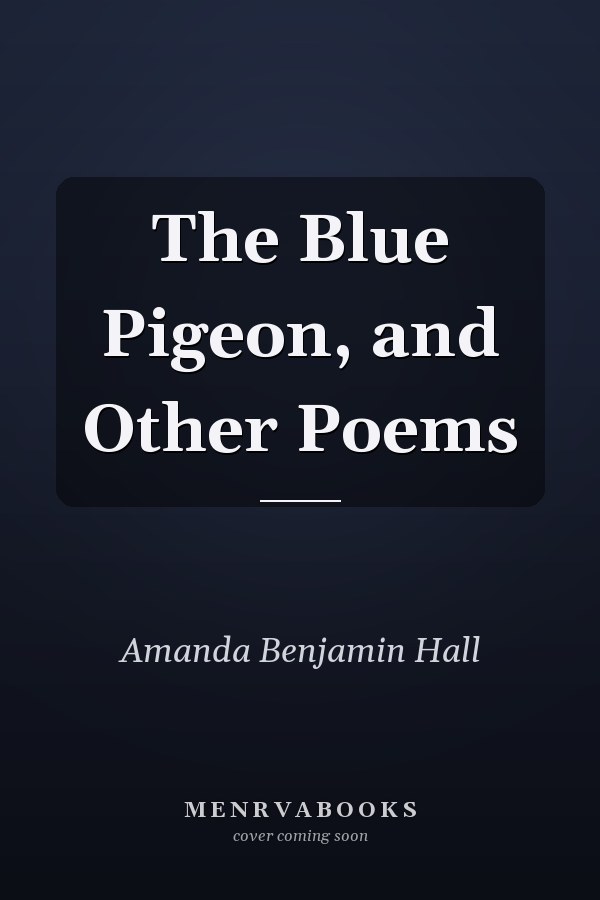 The Blue Pigeon, and Other Poems