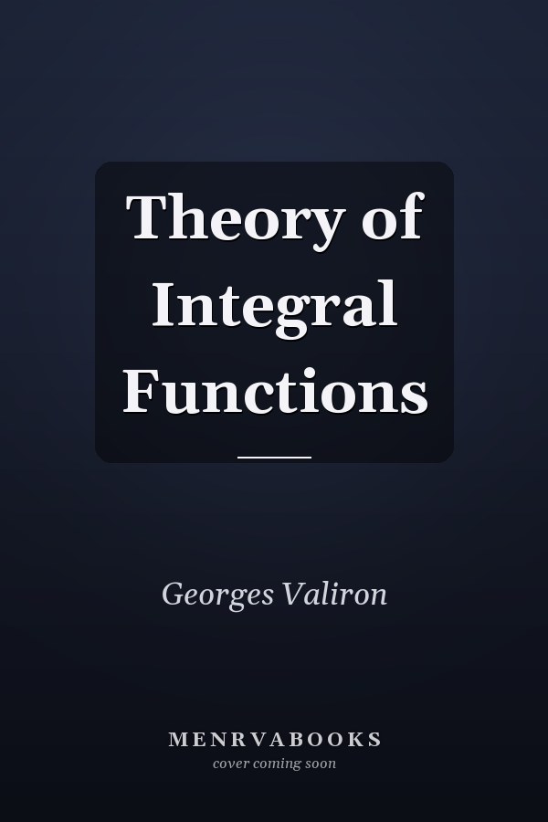 Theory of Integral Functions