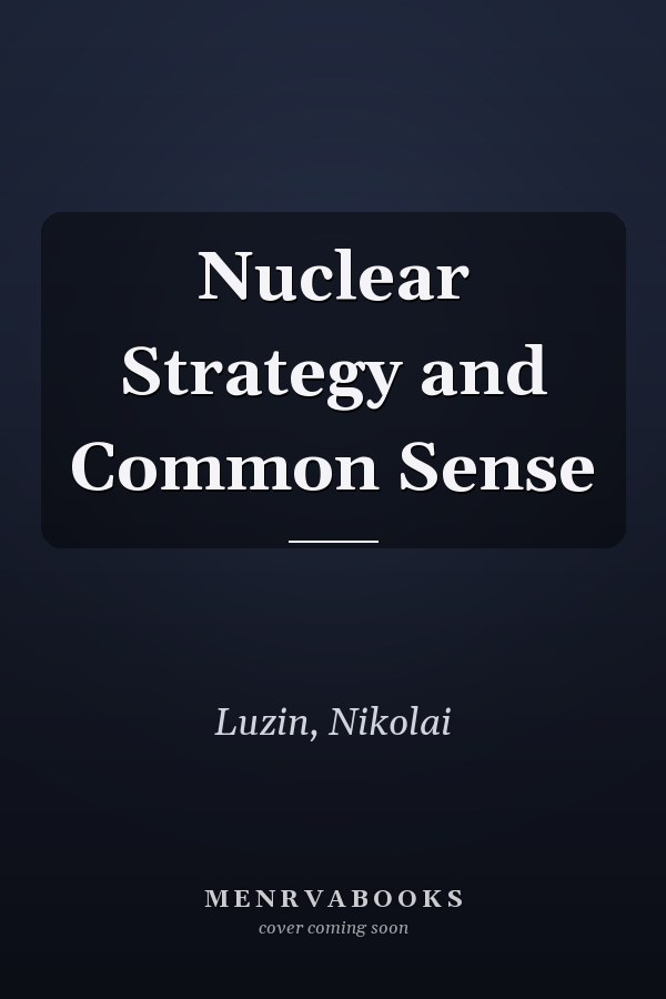 Nuclear Strategy and Common Sense
