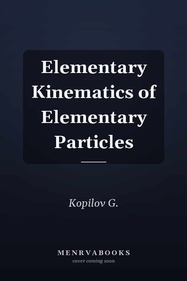 Elementary Kinematics of Elementary Particles