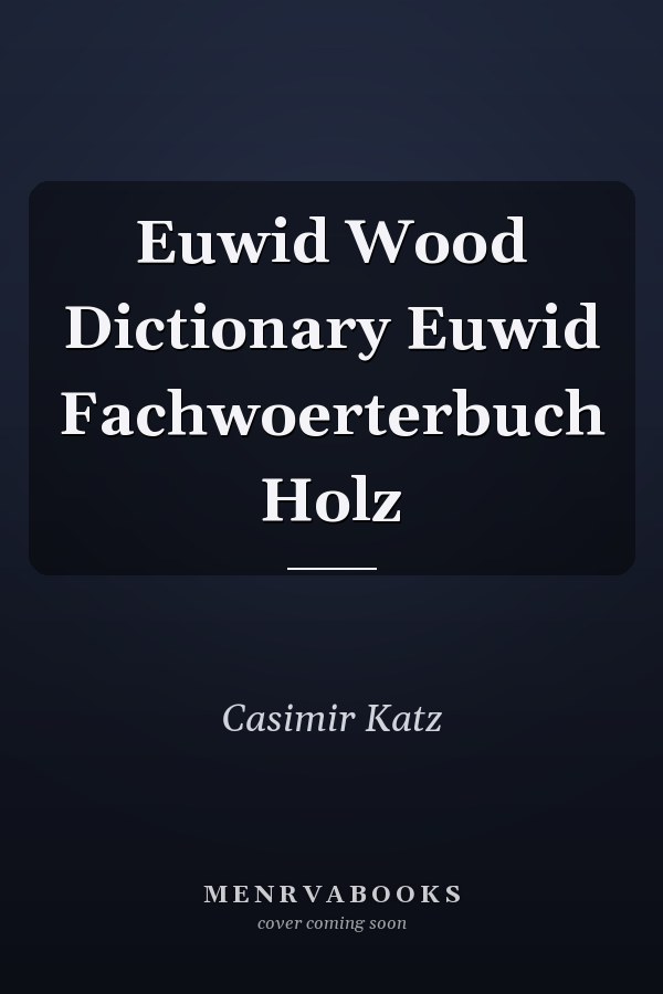 Euwid Wood Dictionary Euwid Fachwoerterbuch Holz